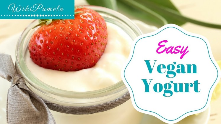 2 Ingredient, 2 Step Easy Homemade Vegan Yogurt in the Instant Pot