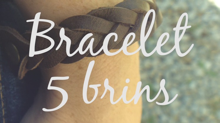 Bracelet Tressé en Cuir de 5 Brins - 5 Strand Leather Braided Bracelet
