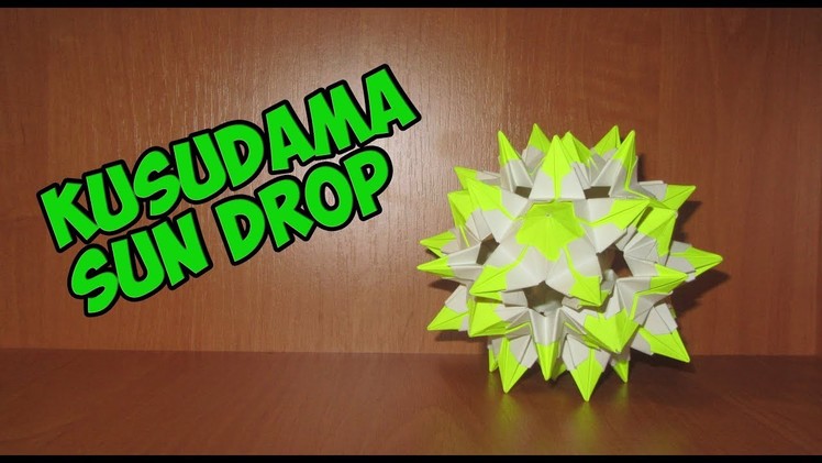 DIY: Origami Kusudama Sun drop\折り紙楠田太陽ドロップ