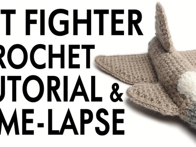 Jet Fighter - Crochet Tutorial