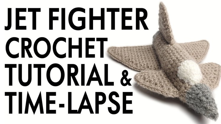 Jet Fighter - Crochet Tutorial