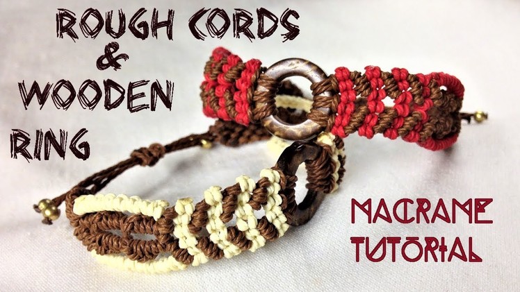 Macrame tutorial: Rough cords bracelet with wooden ring - Simple step by step guide