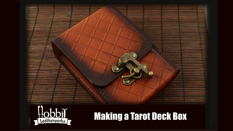 Making a Leather Box For Tarot Deck ( 18 minutes)