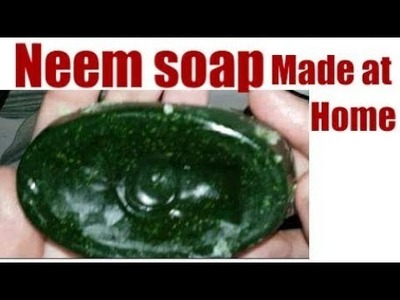 NEEM soap for acne,Pimples,Spotless, Skin whitning |How to Make Homemade face Soap