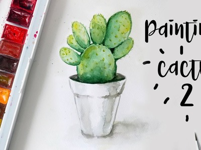 Painting Cactus 2 with Watercolors | Beavertail Cactus