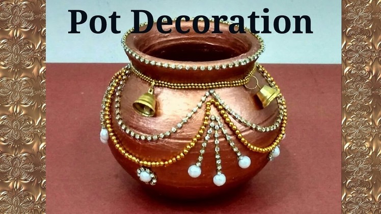 Pot Decoration|| Kalash decoration || Navratri. Diwali special ||