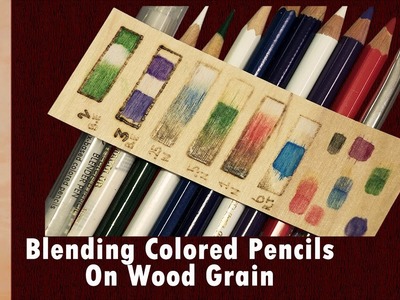 Pyrography: What do you know about blending colored pencils on Wood Burnings & Wood Grains?