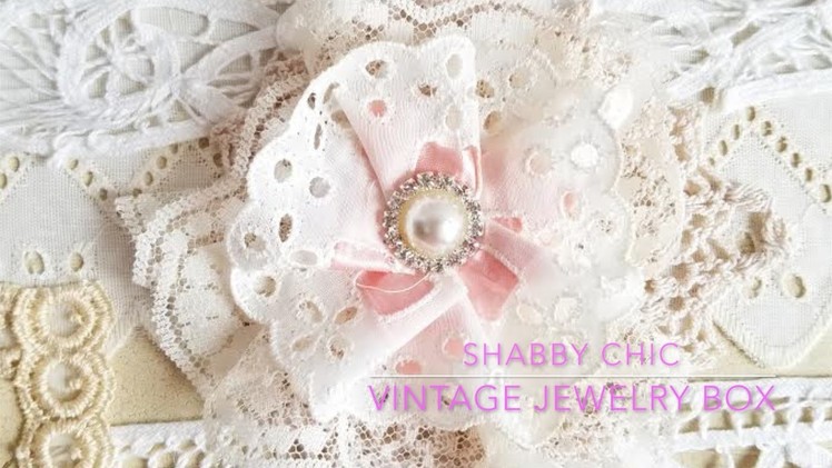 Shabby Chic Jewelry Box - Transformation