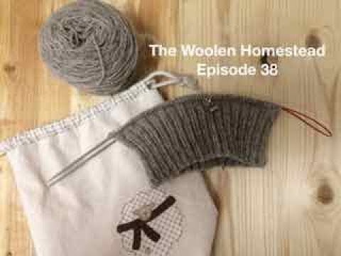 The Woolen Homestead - A Knitting Podcast- Episode 38