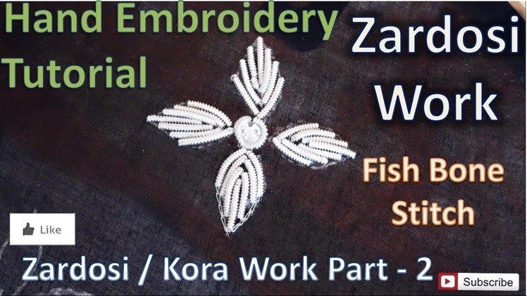 Zardosi. Kora Work | Fish Bone Stitch | Part - 2