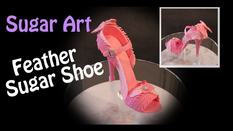 Cake Decorating 2017 - Feather High Heel Sugar Shoe Cake Topper with Angel Wings