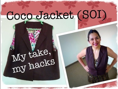 Coco Jacket (Sew Over it): My take, my hacks. .sleeveless and lined.