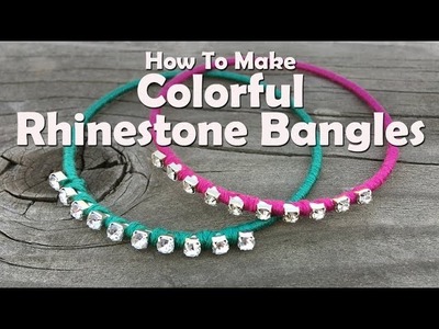 Colorful Rhinestone Bangles: Easy Jewelry Tutorial