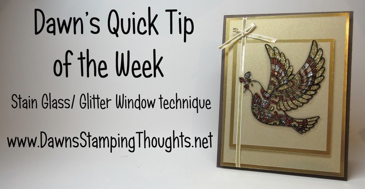Dawn's Quick Tip Video of the Week ~ Stained Glass Glitter Window Technique