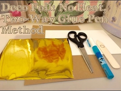 Deco Foil: No-Heat, Two-Way Glue Pen Method