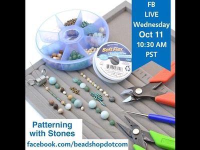 FB Live beadshop.com Patterning Stones with Kate and Emily