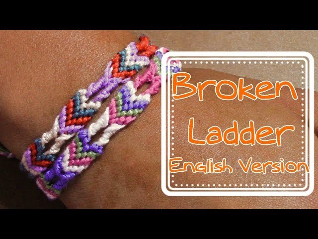 Friendship Bracelet: Broken Ladder English Version