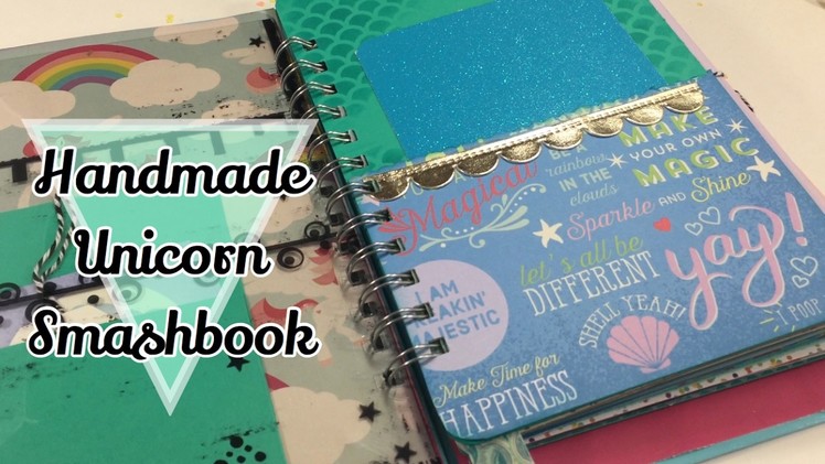 Handmade Unicorn Smashbook For Veronica | I'm A Cool Mom