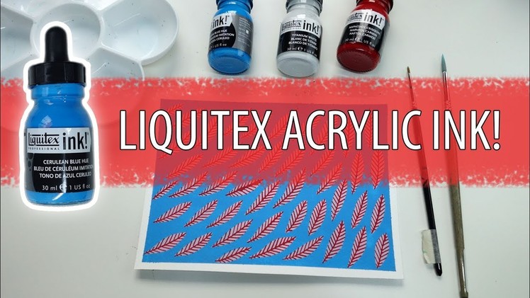 Liquitex Acrylic Ink! Opacity, Impressions and Lessons Learned