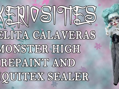 Liquitex Sealer and Skelita Calaveras Monster High Custom Speedpaint by Skeriosities