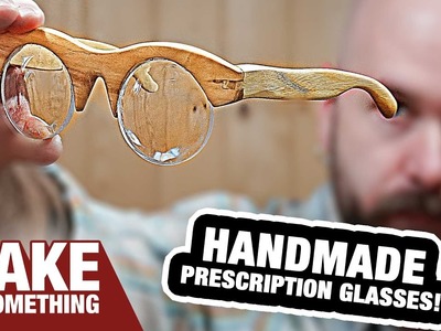 Making Handmade Prescription Eyeglasses From Scratch. Even the Lenses!
