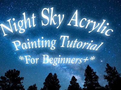 Night Sky Painting Tutorial For Beginners