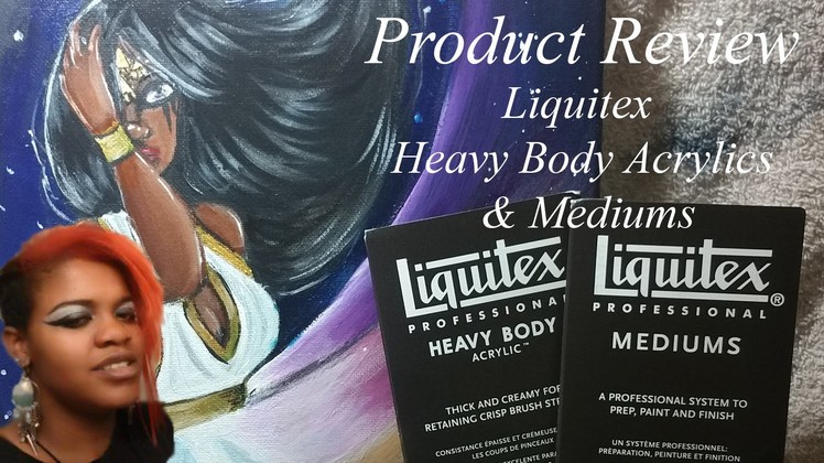 PRODUCT REVIEW LIQUITEX HEAVY BODY ACRYLICS AND MEDIUMS