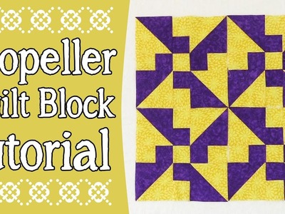 Quilting Block Tutorial: Propeller Quilt Block
