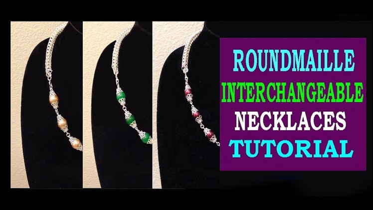 ROUNDMAILLE INTERCHANGEABLE NECKLACES | TUTORIAL  | EASY TO FOLLOW STEP BY STEP NECKLACE TUTORIAL