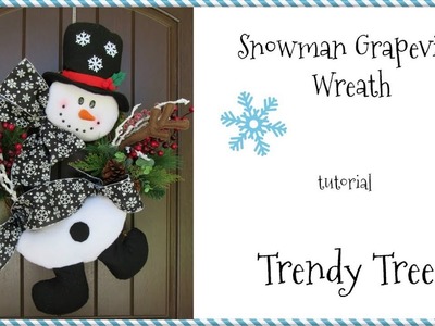 2017 Snowman Grapevine Wreath Tutorial by Trendy Tree