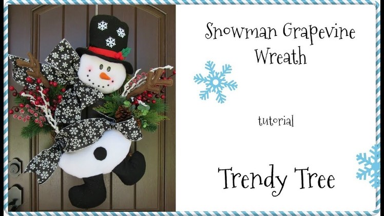 2017 Snowman Grapevine Wreath Tutorial by Trendy Tree