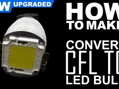 Convert Old CFL Onto LED Bulb 20W SMD High Power Upgrade  Easy Way