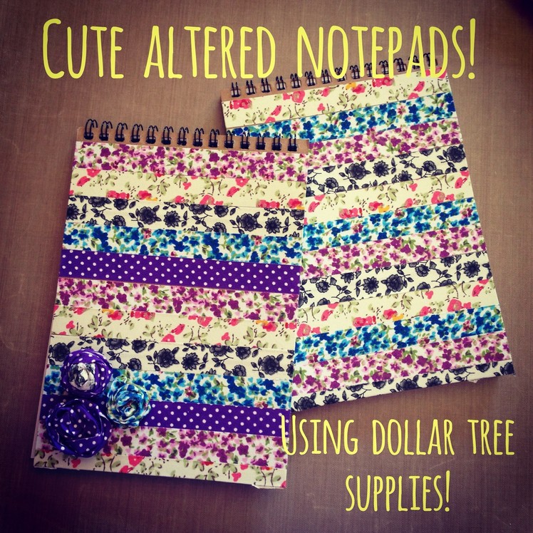 Cute Altered Notepads. with Dollar Tree supplies!