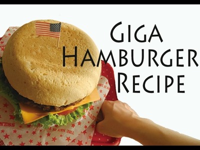 Giga Hamburger Recipe 【ギガハンバーガーの作り方】