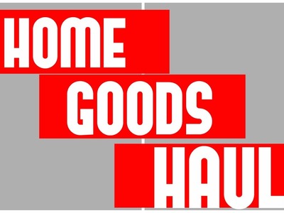 Home Goods Haul - Getting Spring & Summer Ready!