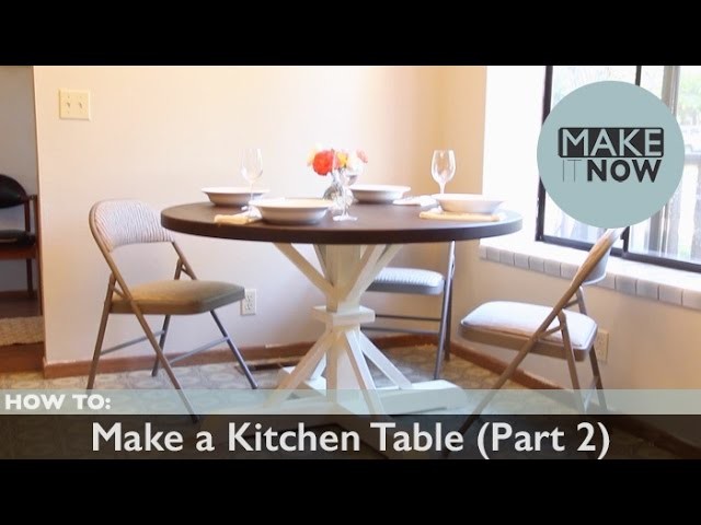 How To: Make a Kitchen Table (Part 2)