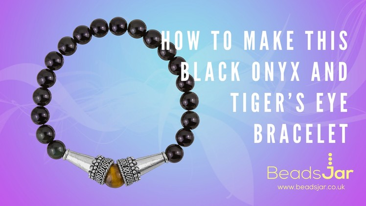 Learn to make simple black onyx and tiger's eye bracelet!