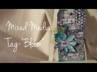 Mixed Media Tag-Bloom