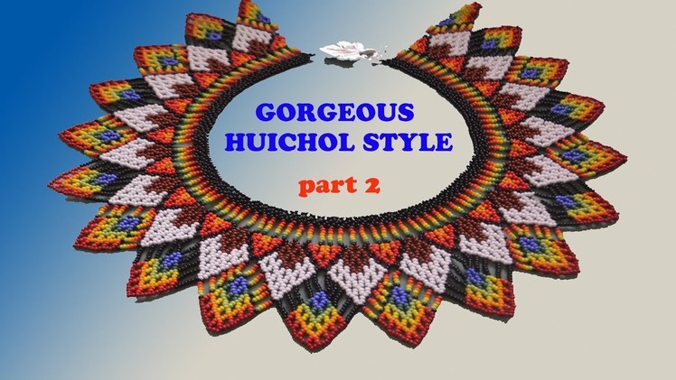 Tutorial 2.3: GORGEOUS HUICHOL style NECKLACE