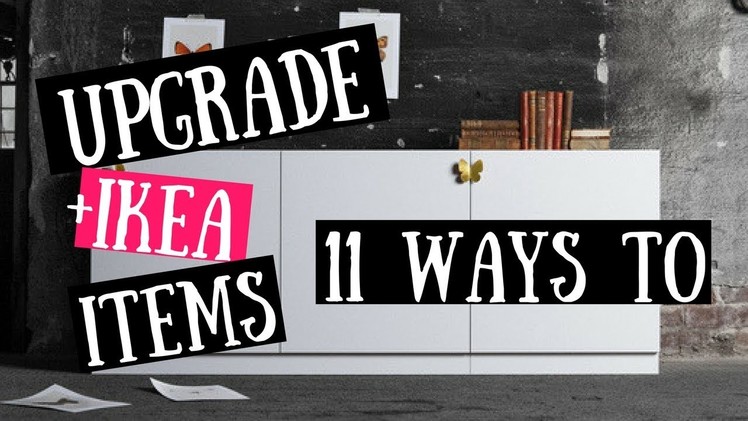 11 Ways To Upgrade IKEA Items Into Something Amazing