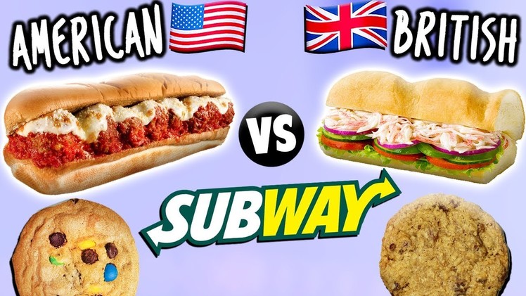 AMERICAN vs. BRITISH Subway Food