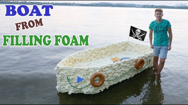 BOAT FROM FILLING FOAM - How to make a boat from FILLING FOAM - DIY