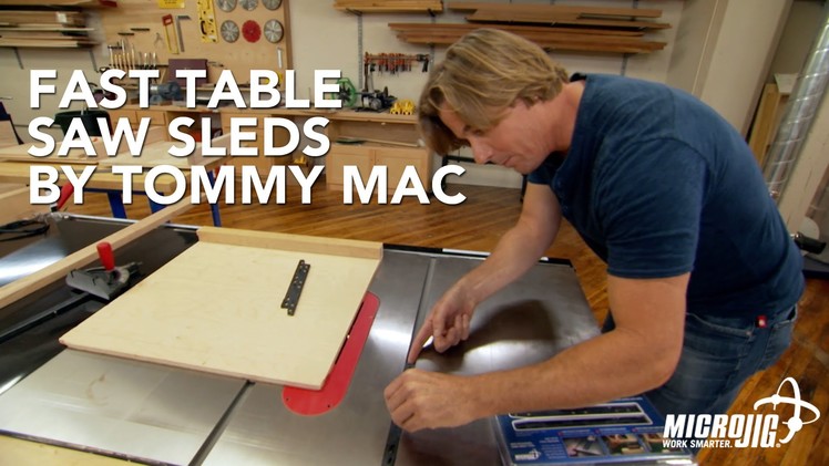 Fast Table Saw Cross Cut Sleds by Tommy Mac