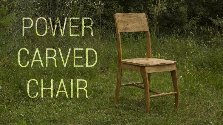 Fine Woodworking and Power Carving? Making a Wooden Chair