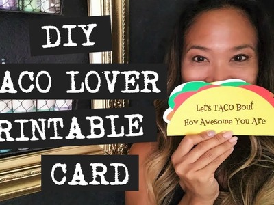 FREE Printable Let's Taco Bout How Awesome Your Are