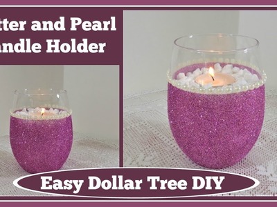 Glitter and Pearls Candle Holder???? Dollar Tree DIY????