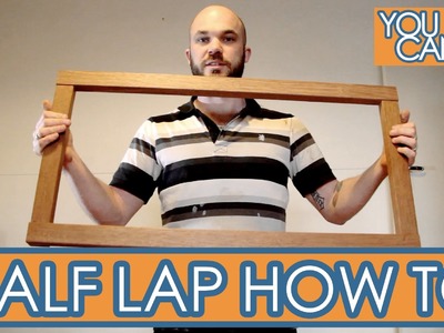 Half Lap Joins, This Is My Method | You Can