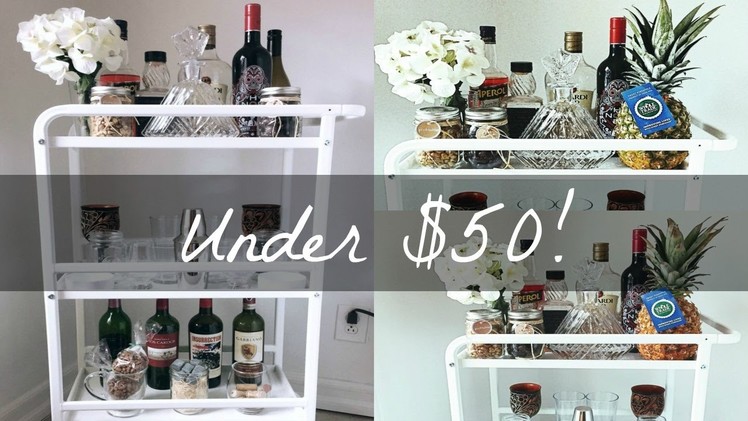 HOW TO STYLE A BAR CART FOR UNDER $50!