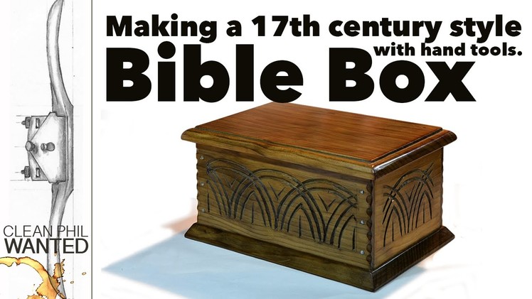 Making a 17th Century Bible Box from one board with hand tools.
