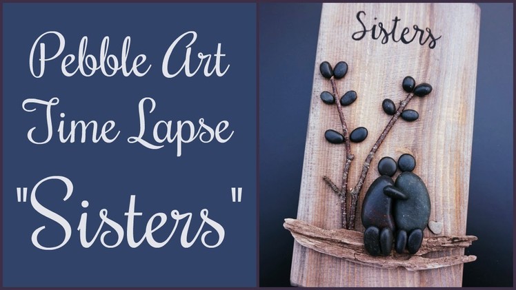 Pebble Art Time Lapse "Sisters"